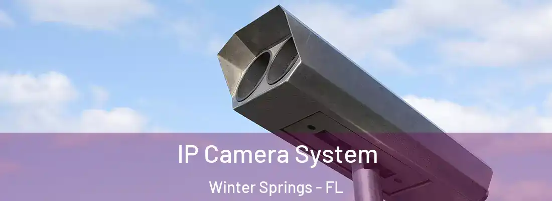  IP Camera System Winter Springs - FL