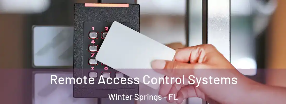  Remote Access Control Systems Winter Springs - FL