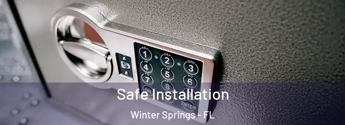  Safe Installation Winter Springs - FL
