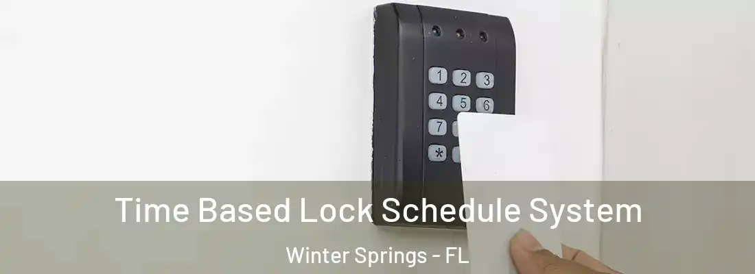  Time Based Lock Schedule System Winter Springs - FL