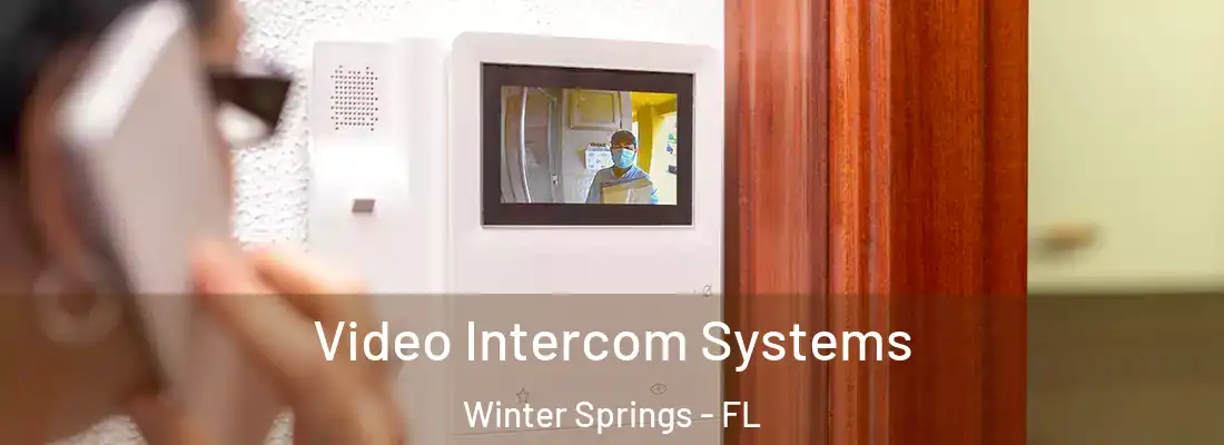  Video Intercom Systems Winter Springs - FL